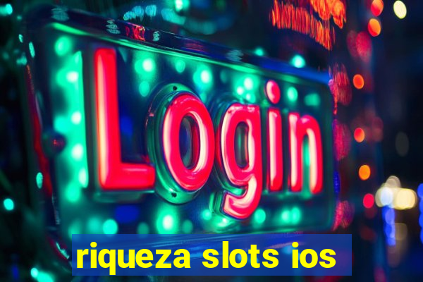 riqueza slots ios